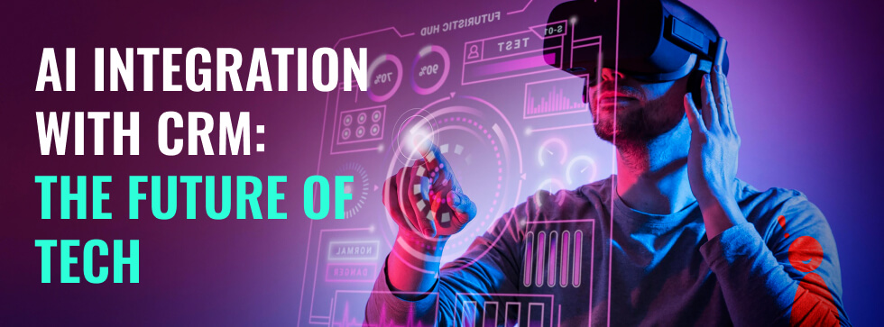 AI Integration with CRM_ The future of Tech AI Integration with CRM_ The future of Tech