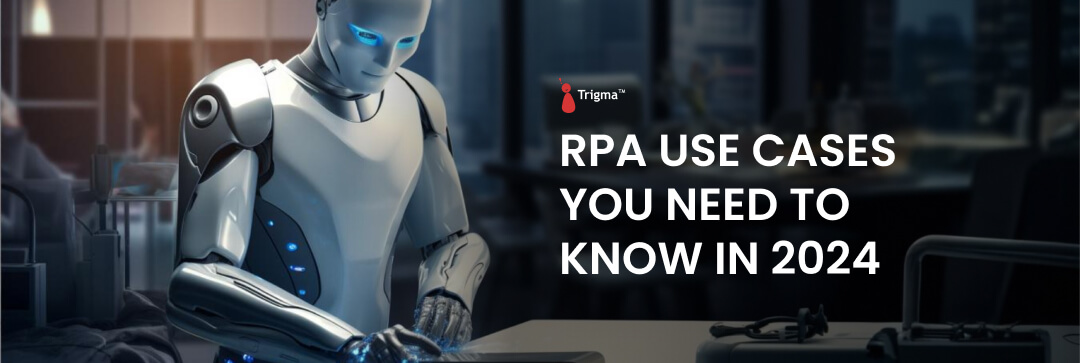 RPA Use Cases You Need to Know in 2024 RPA Use Cases You Need to Know in 2024