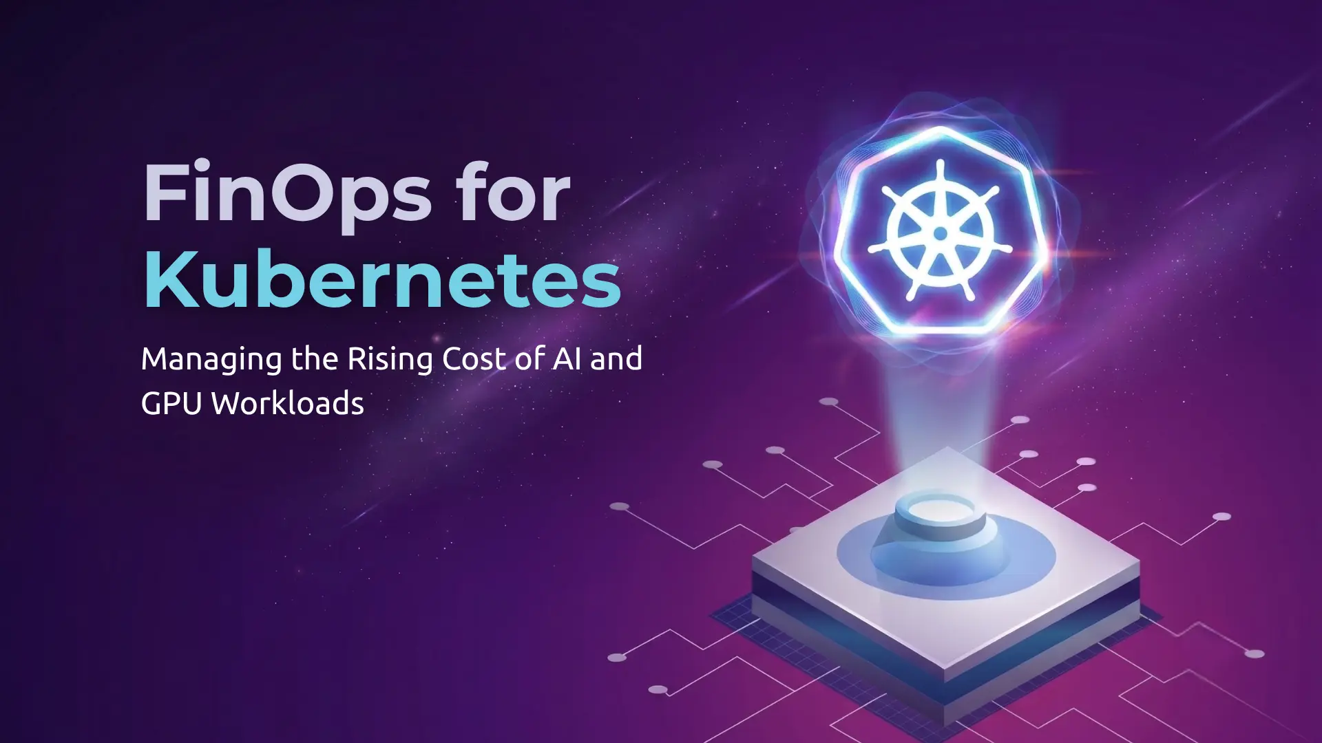 FinOps for Kubernetes banner showing a glowing Kubernetes icon above a server chip, representing AI and GPU workload cost management